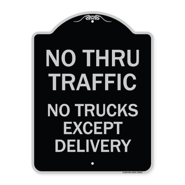 Signmission No Thru Traffic No Trucks Except Delivery Heavy-Gauge Aluminum Sign, 18" L, 24" H, BS-1824-23565 A-DES-BS-1824-23565 - main